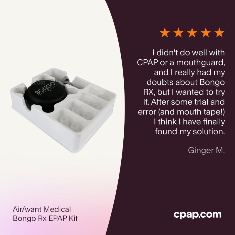 P testimonial AirAvant Medical Bongo Rx EPAP Kit